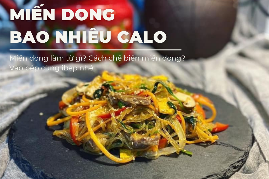 Miến có bao nhiêu calo? Ăn miến có béo không?